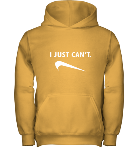 q4ky i just can39 t shirts youth hoodie 43 front gold