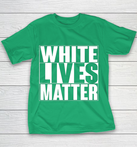 White Lives Matter Tshirt Youth T-Shirt 3