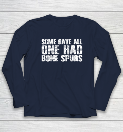 Some Gave All One Had Bone Spurs Long Sleeve T-Shirt 2