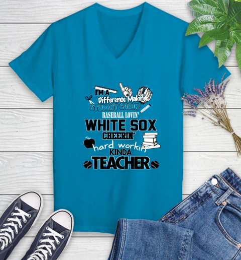 Chicago White Sox MLB I'm A Difference Making Student Caring Baseball Loving Kinda Teacher Women's V-Neck T-Shirt 7