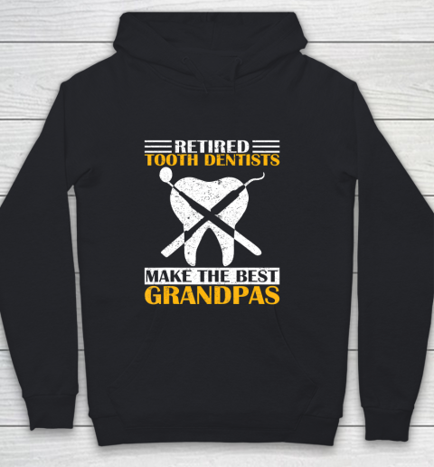 GrandFather gift shirt Retired Tooth Dentist Make The Best Grandpa Retirement Funny T Shirt Youth Hoodie