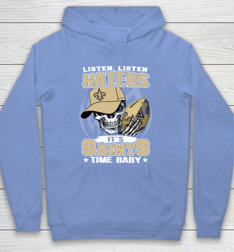 Listen Haters It is SAINT Time Baby NFL Hoodie 8