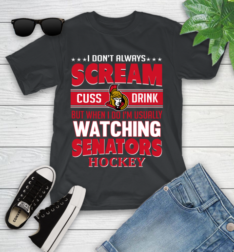 Ottawa Senators NHL Hockey I Scream Cuss Drink When I'm Watching My Team Youth T-Shirt
