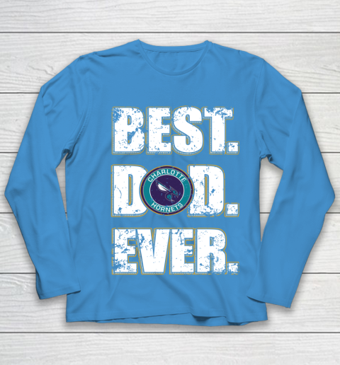 NBA Charlotte Hornets Basketball Best Dad Ever Family Shirt Youth Long Sleeve 5