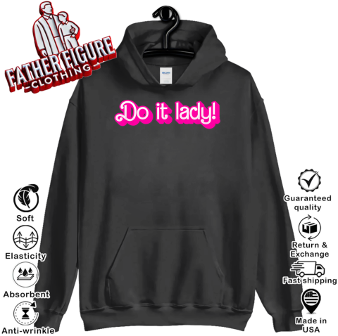 Do It Lady Chit Humor Hoodie