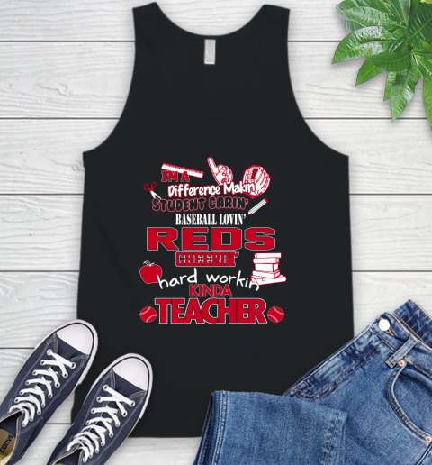 Cincinnati Reds MLB I'm A Difference Making Student Caring Baseball Loving Kinda Teacher Tank Top