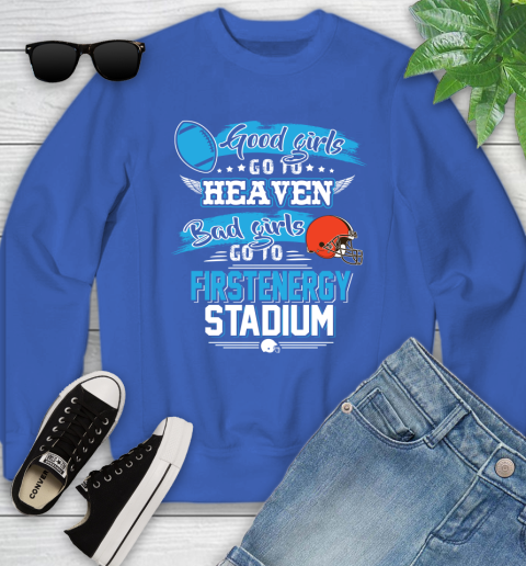 Cleveland Browns NFL Bad Girls Go To Firstenergy Stadium Shirt Youth Sweatshirt 7