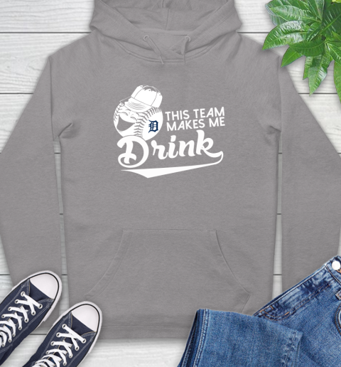 MLB Baseball This Team Makes Me Drink Adoring Fan Detroit Tigers Hoodie 6