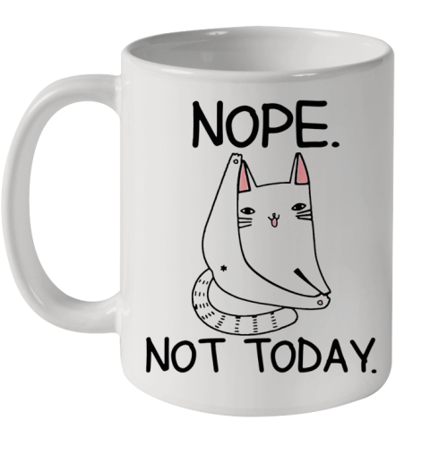 Cat Nope Not Today Ceramic Mug 11oz