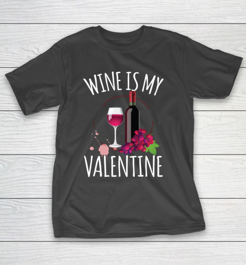 Wine Is My Valentine Shirt For Women Men Gift Funny Wine T-Shirt