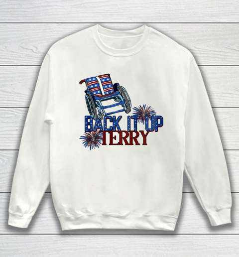 Back Up Terry Put It In Reverse 4th of July Fireworks Funny Shirt Sweatshirt