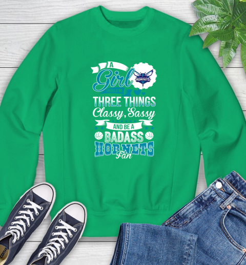 Charlotte Hornets NBA A Girl Should Be Three Things Classy Sassy And A Be Badass Fan Sweatshirt 7