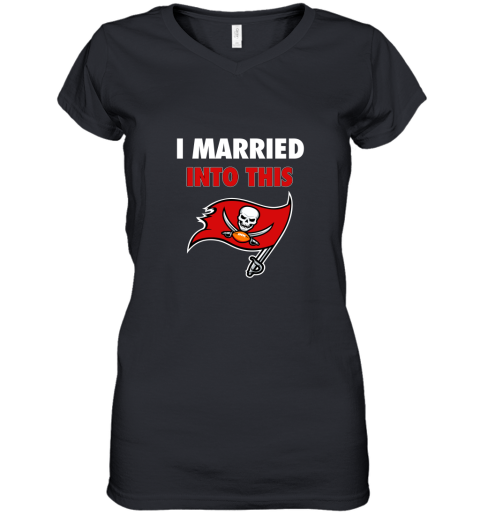 I Married Into This Tampa Bay Buccaneers Football NFL Women's V-Neck T-Shirt