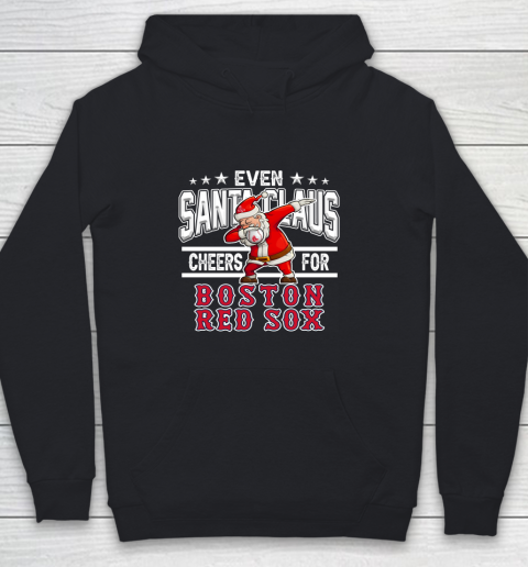 Boston Red Sox Even Santa Claus Cheers For Christmas MLB Youth Hoodie