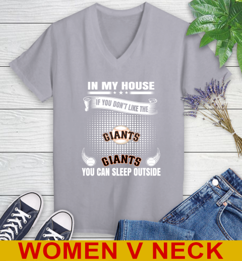 San Francisco Giants MLB Baseball In My House If You Don't Like The  Giants You Can Sleep Outside Shirt Women's V-Neck T-Shirt 4