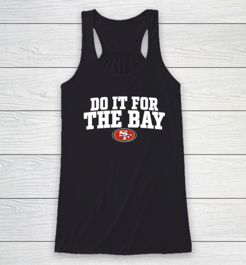 Do It For The Bay Racerback Tank