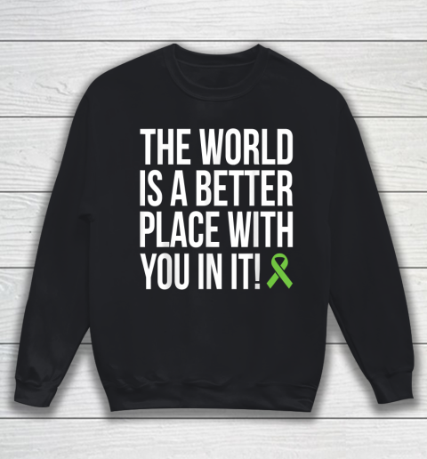 The World Is A Better Place With You In It Shirt Sweatshirt