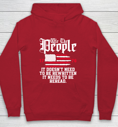 We The People It Doesn't Need To Be Rewritten It Needs To Be Reread , Celebrate 4th Of July Youth Hoodie 7