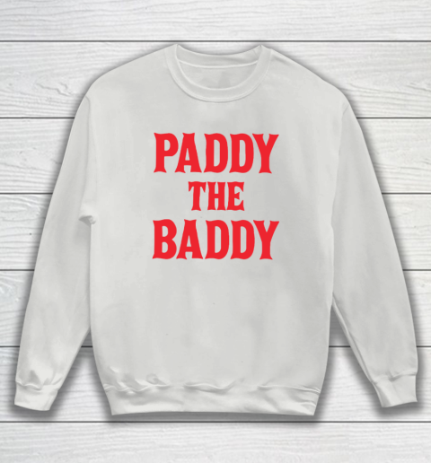 Paddy The Baddy Sweatshirt 3