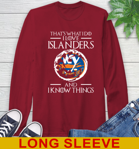 New York Islanders NHL Hockey That's What I Do I Love My Team And I Know Things Game Of Thrones 63