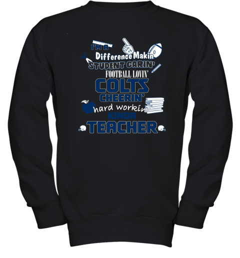 Indiannapolis Colts NFL I'm A Difference Making Student Caring Football Loving Kinda Teacher Youth Sweatshirt