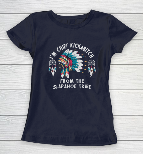 Chief Kickabitch Slapahoe Tribe Funny Native Women's T-Shirt 2