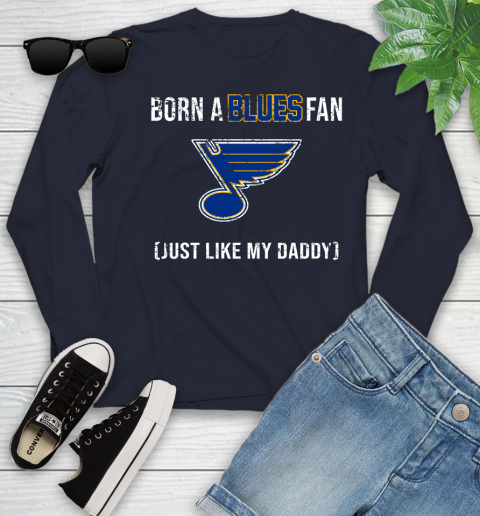 NHL St.Louis Blues Hockey Loyal Fan Just Like My Daddy Shirt Youth Long Sleeve 2