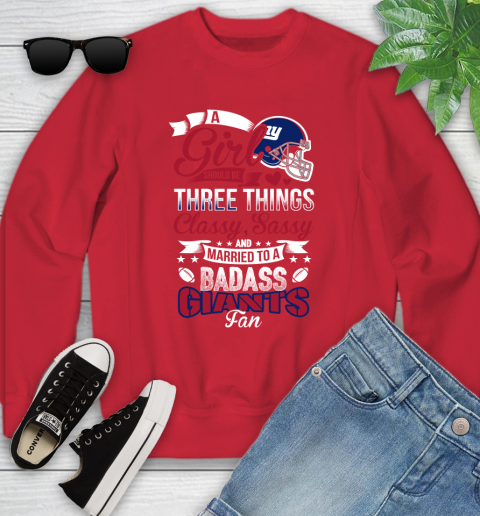 New York Giants NFL Football A Girl Should Be Three Things Classy Sassy And A Be Badass Fan Youth Sweatshirt 8