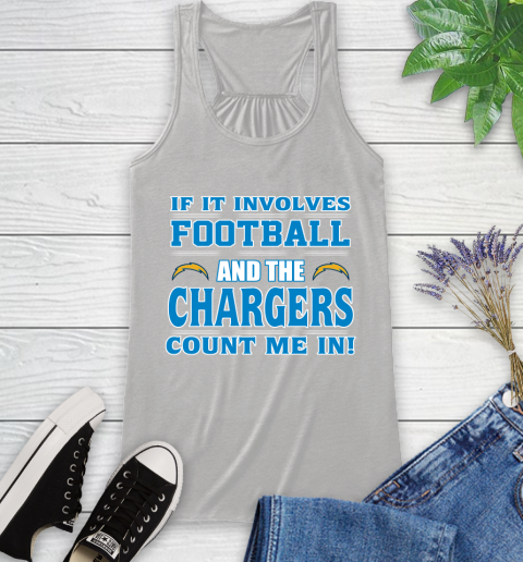 NFL If It Involves Football And The Los Angeles Chargers Count Me In Sports Racerback Tank