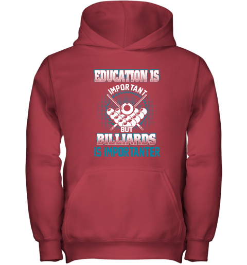 Education Is Important But Billiards Is Importanter Youth Hoodie 5