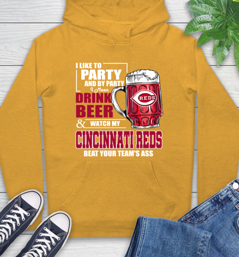 MLB I Like To Party And By Party I Mean Drink Beer And Watch My Cincinnati Reds Beat Your Team's Ass Baseball Hoodie 2