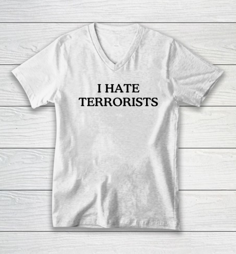 I Hate Terrorists V-Neck T-Shirt