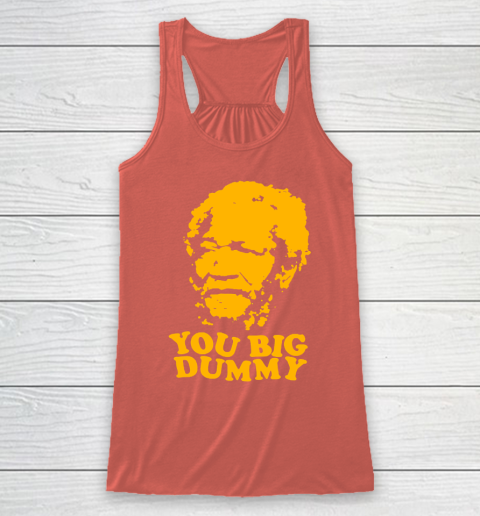 Fred Sanford T Shirt You Big Dummy Love Fred Sanford and Son Racerback Tank 3