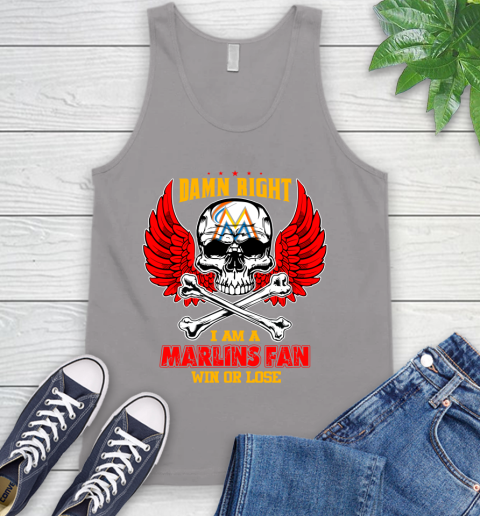 MLB Damn Right I Am A Miami Marlins Win Or Lose Skull Baseball Sports Tank Top 3