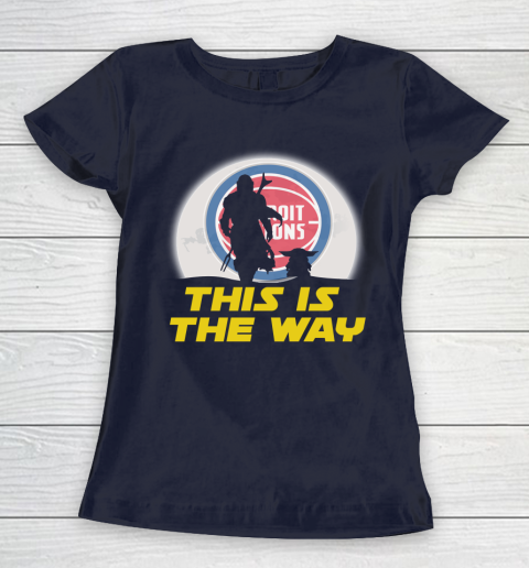 Detroit Pistons NBA Basketball Star Wars Yoda And Mandalorian This Is The Way Women's T-Shirt 2