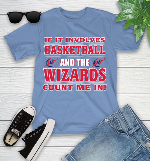NBA If It Involves Basketball And Washington Wizards Count Me In Sports Youth T-Shirt 11