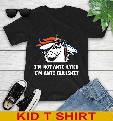 Denver Broncos NFL Football Unicorn I'm Not Anti Hater I'm Anti Bullshit Youth T-Shirt 2