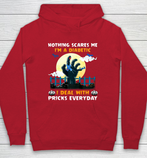 Nothing Scares Me I m A DIabetic I Deal With Pricks Everyday Hoodie 7