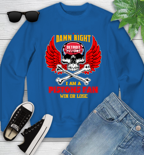 NBA Damn Right I Am A Detroit Pistons Win Or Lose Skull Basketball Sports Youth Sweatshirt 7