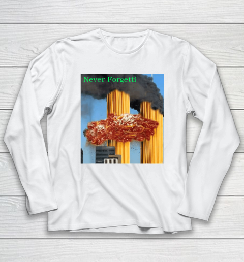 Never Forgetti 9  11 Long Sleeve T-Shirt