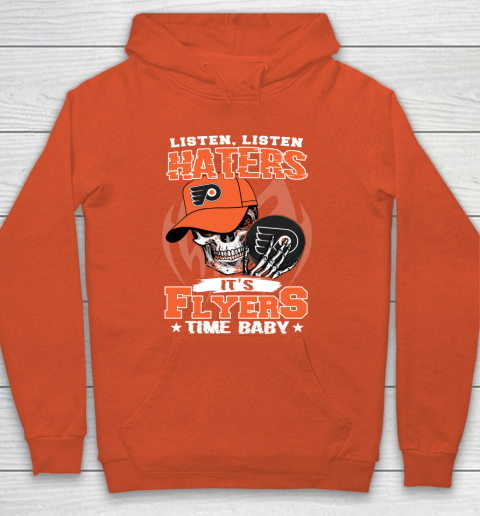 Listen Haters It is FLYERS Time Baby NHL Hoodie 3