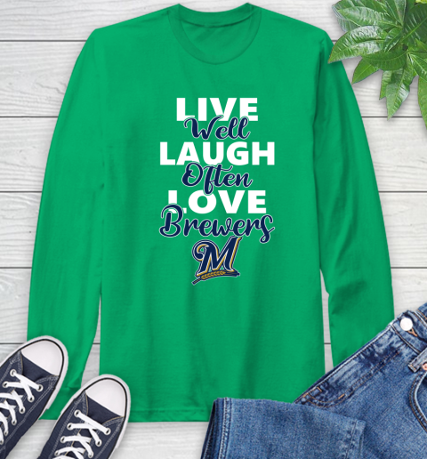 MLB Baseball Milwaukee Brewers Live Well Laugh Often Love Shirt Long Sleeve T-Shirt 9