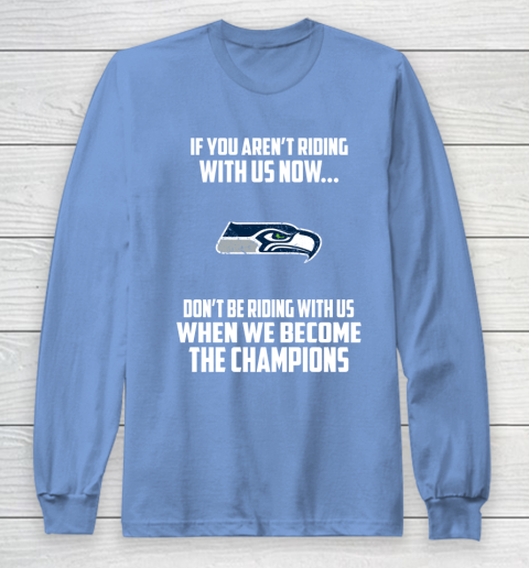 NFL Seattle Seahawks Football We Become The Champions Long Sleeve T-Shirt 8