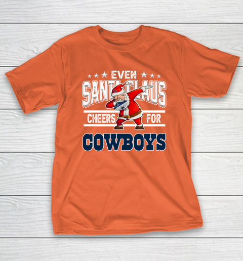 Dallas Cowboys Even Santa Claus Cheers For Christmas NFL T-Shirt 4