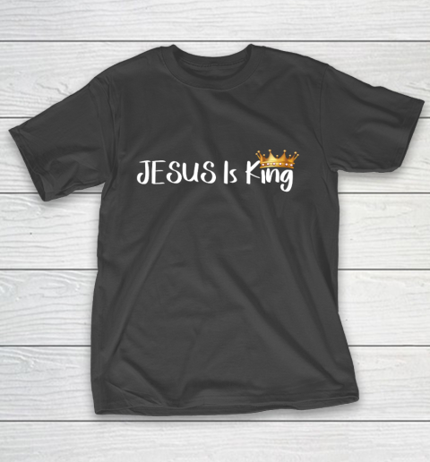 Jesus Is King Shirt Religious Christian T-Shirt