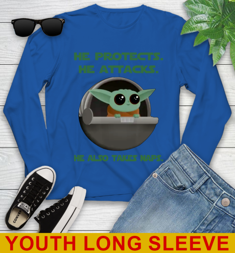 He Protects He Attacks He Also Takes Naps Baby Yoda Star Wars Shirts Youth Long Sleeve 7