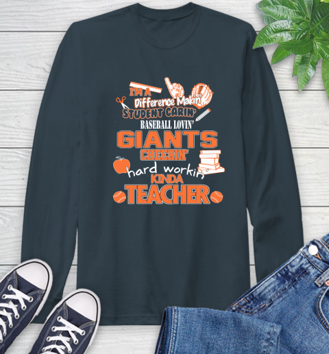 San Francisco Giants MLB I'm A Difference Making Student Caring Baseball Loving Kinda Teacher Long Sleeve T-Shirt 9