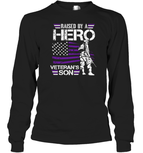 Raised By A Hero Veteran's Son Long Sleeve T-Shirt