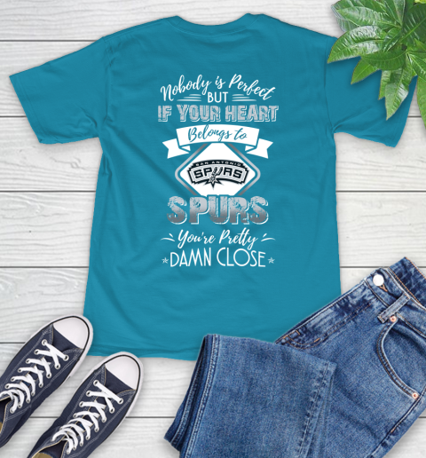 NBA Basketball San Antonio Spurs Nobody Is Perfect But If Your Heart Belongs To Spurs You're Pretty Damn Close Shirt T-Shirt 10