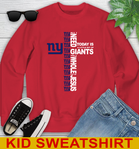NFL All I Need Today Is A Little Bit Of New York Giants Cross Shirt Youth Sweatshirt 7